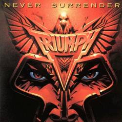 Triumph (CAN) : Never Surrender